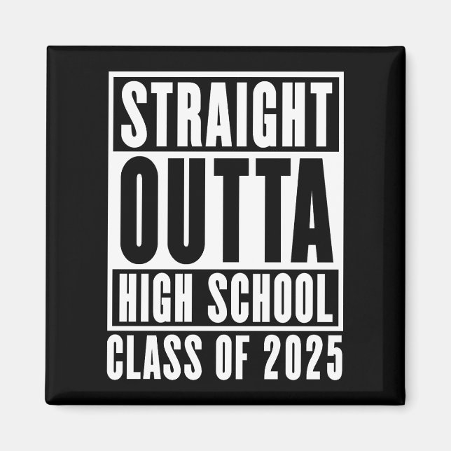 Straight Outta High School Class of 2025 Magnet (Front)