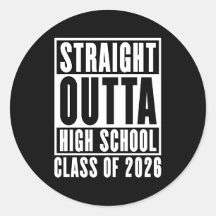Straight Outta High School Class of 2026 Classic Round Sticker