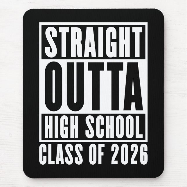 Straight Outta High School Class of 2026 Mouse Pad (Front)