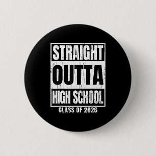 Straight outta high school class of 2026 senior 2 inch round button