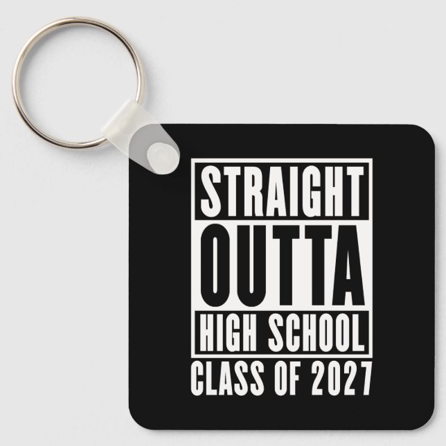 Straight Outta High School Class of 2027 Keychain (Front)