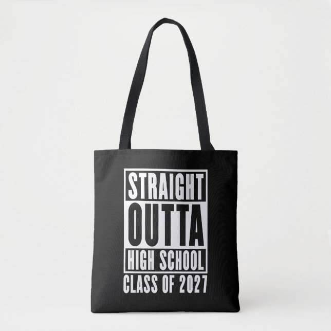 Straight Outta High School Class of 2027 Tote Bag (Front)