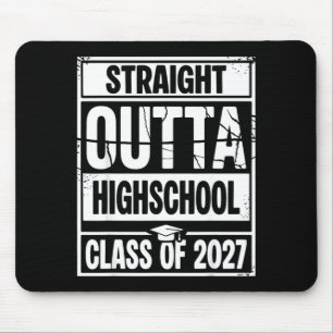 Straight outta highschool graduation class of 2027 mouse pad