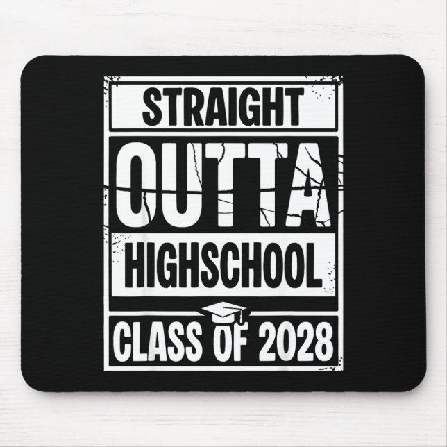 Straight outta highschool graduation class of 2028 mouse pad (Front)