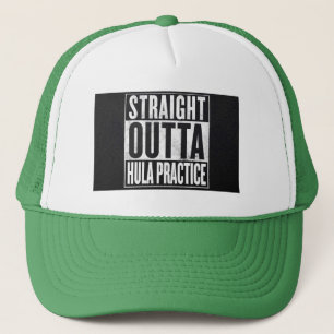 Straight Outta Hula Practice Trucker Hat