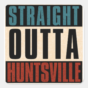 Straight Outta Huntsville Alabama AL Square Sticker