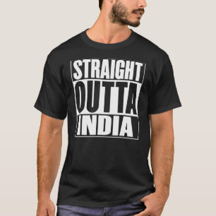 Straight Outta India Slogan Statement Fun Outfit T-Shirt