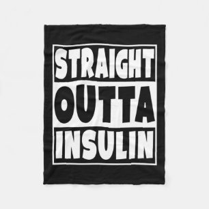 Straight Outta Insulin Diabetes Awareness Diabetic Fleece Blanket
