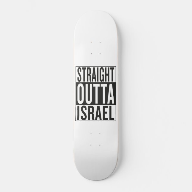 straight outta Israel Skateboard (Front)