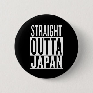 straight outta Japan 2 Inch Round Button