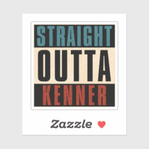Straight Outta Kenner Louisiana LA