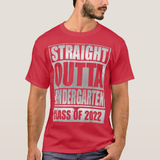 STRAIGHT OUTTA Kindergarten Class Of 2022 Graduati T-Shirt