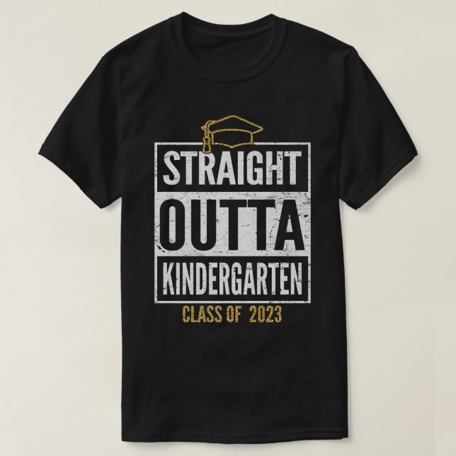 Straight Outta Kindergarten Graduation Class 2023  T-Shirt (Design Front)
