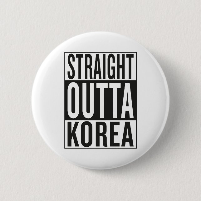 straight outta Korea 2 Inch Round Button (Front)