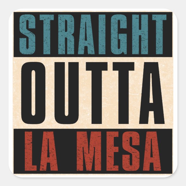 Straight Outta La Mesa California CA Square Sticker (Front)