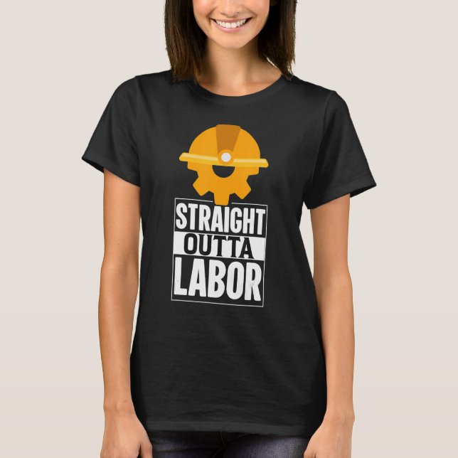 Straight Outta Labour Union Strong Happy Labour Da T-Shirt (Front)