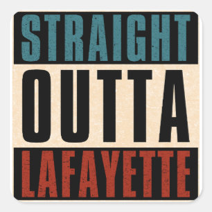 Straight Outta Lafayette Louisiana LA Square Sticker