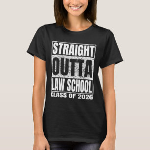 Straight Outta Law School Funny Cl 2026 Lawyer Gra T-Shirt