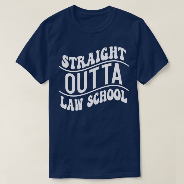 Straight Outta Law School T-Shirt (Design Front)