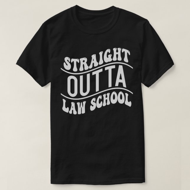 Straight Outta Law School T-Shirt (Design Front)