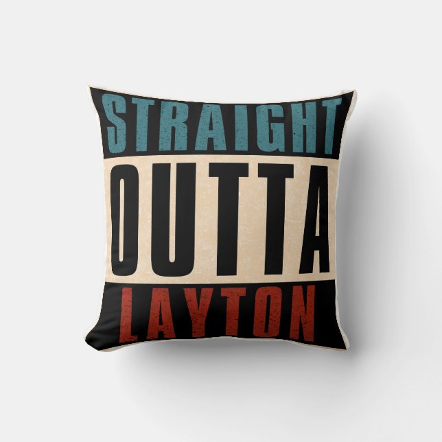 Straight Outta Layton Utah UT Throw Pillow (Front)