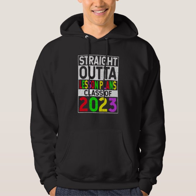 Straight Outta Lesson Plans 2023 Graduation Hoodie (Front)