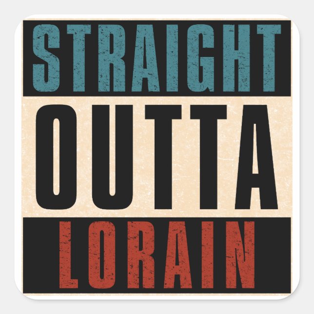 Straight Outta Lorain Ohio OH Square Sticker (Front)