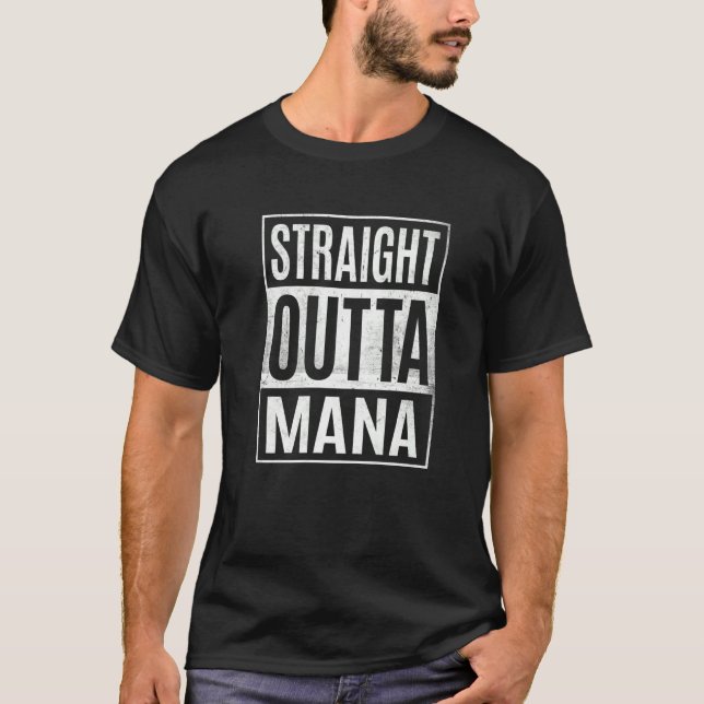 Straight Outta Mana Magic Rpg Tabletop Roleplaying T-Shirt (Front)