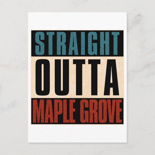 Straight Outta Maple Grove Minnesota MN Postcard (Front)