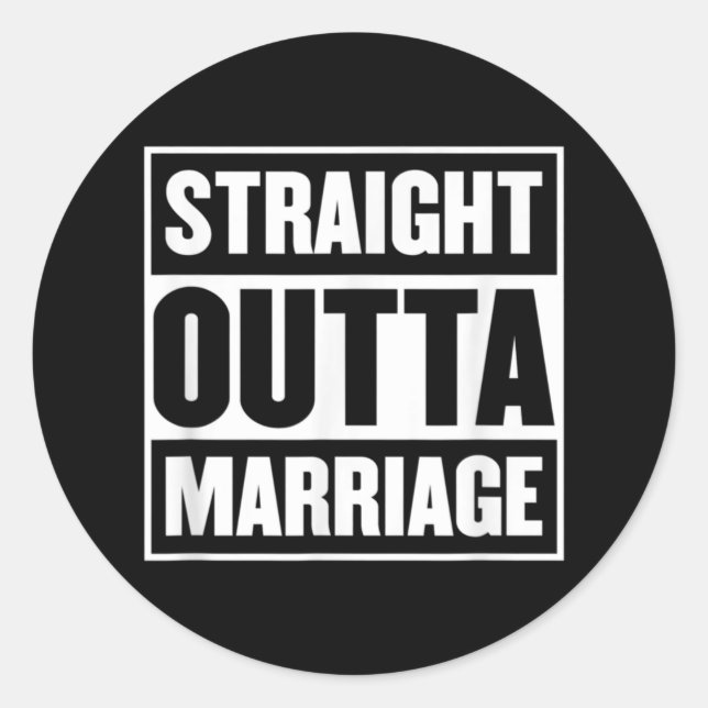 Straight Outta Marriage Funny Divorce Party Classic Round Sticker (Front)
