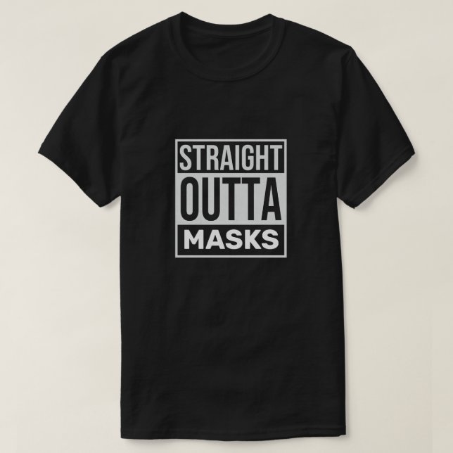 Straight Outta Masks T-Shirt (Design Front)