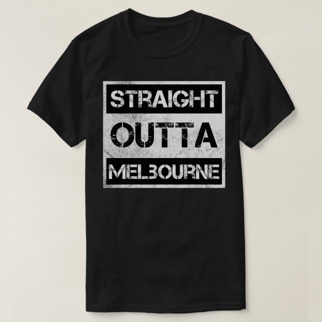 Straight Outta Melbourne Australia Vintage Distres T-Shirt (Design Front)