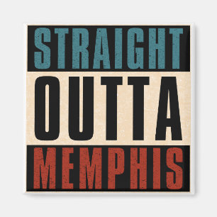 Straight Outta Memphis Tennessee TN Magnet