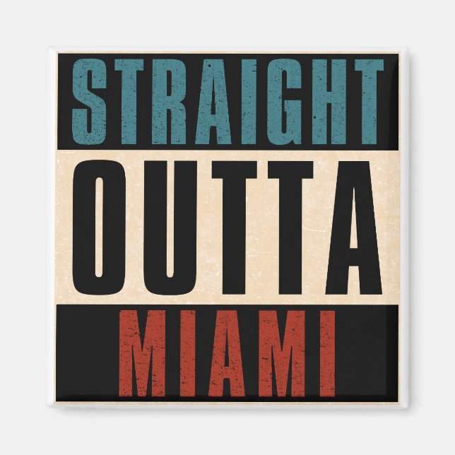Straight Outta Miami Florida FL Magnet (Front)