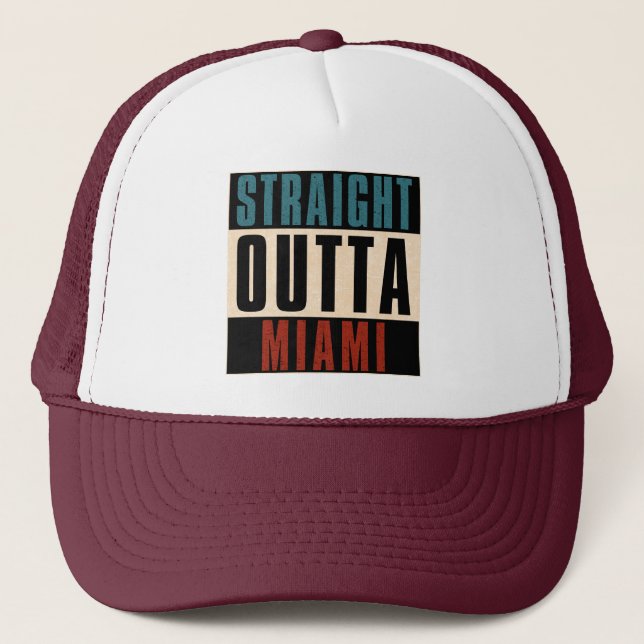 Straight Outta Miami Florida FL Trucker Hat (Front)