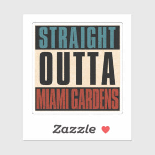 Straight Outta Miami Gardens Florida FL