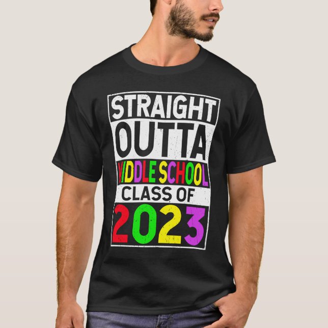 Straight Outta Middle School 2023 Graduation Gifts T-Shirt (Front)
