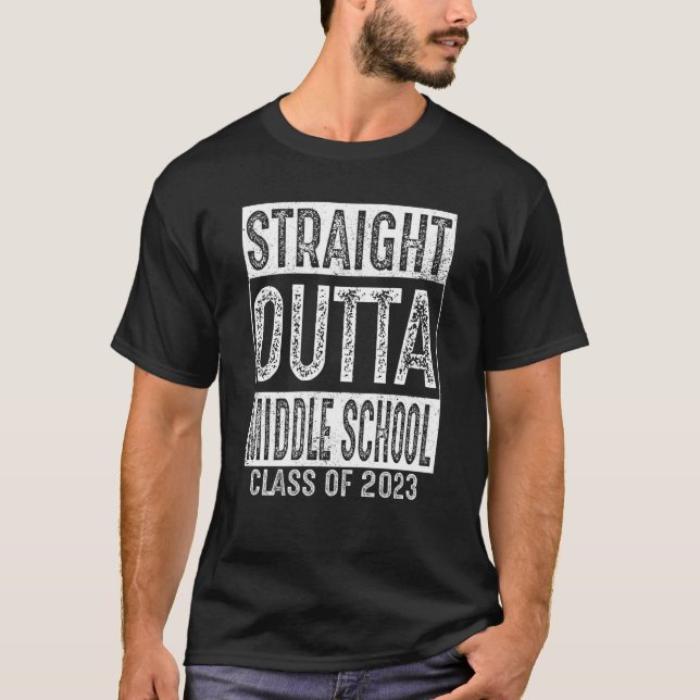 Straight Outta Middle School Class 2023 Graduation T-Shirt (Front)