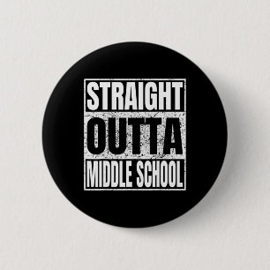 Straight Outta Middle School Funny Cl 2026 Graduat 2 Inch Round Button