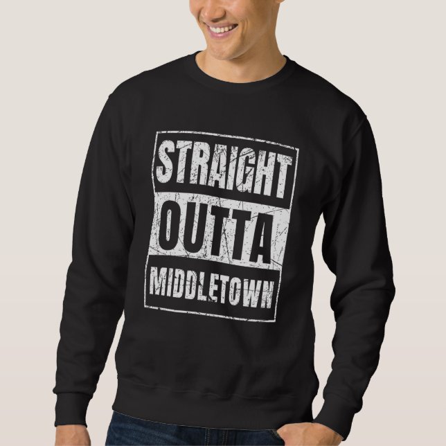 Straight Outta Middletown Ohio Sweatshirt (Front)