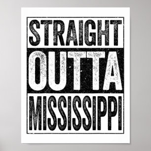 Straight Outta Mississippi Ms State Poster
