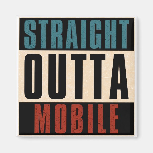 Straight Outta Mobile Alabama AL Magnet (Front)