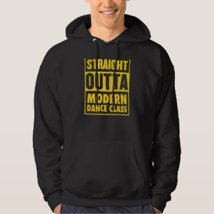 Straight Outta Modern Dance Class Dance Teacher Gr Hoodie