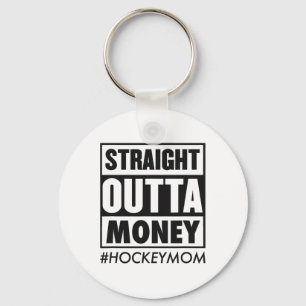 Straight Outta Money Hockey Mom Funny Ice Hockey M Keychain