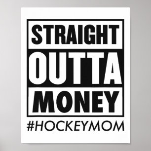 Straight Outta Money Hockey Mom Funny Ice Hockey M Poster