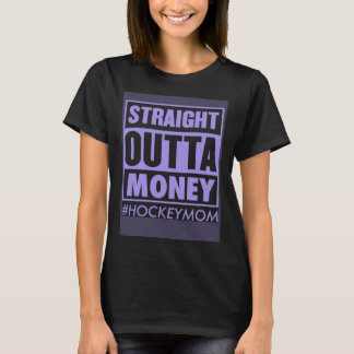 Straight Outta Money Hockey Mom Ice Hockey Mom J T-Shirt