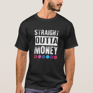Straight Outta Money Poker Chips T-Shirt