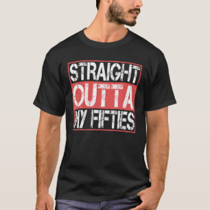 Straight Outta My Fifties Awesome Since 1972 50Th T-Shirt