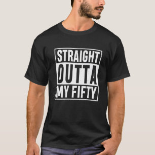 Straight Outta My Fifty 60Th Birthday Party 60 Yea T-Shirt