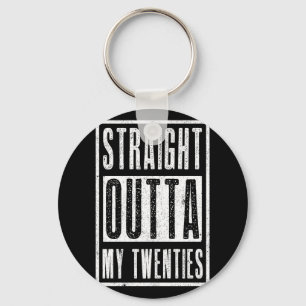 Straight Outta My Twenties 30th Birthday 1992 Keychain
